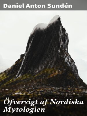 cover image of Öfversigt af Nordiska Mytologien